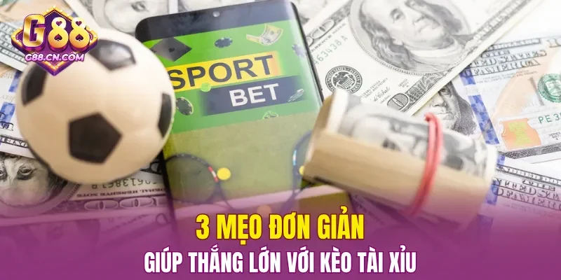 3 mẹo đơn giản giúp thắng lớn với Tài Xỉu