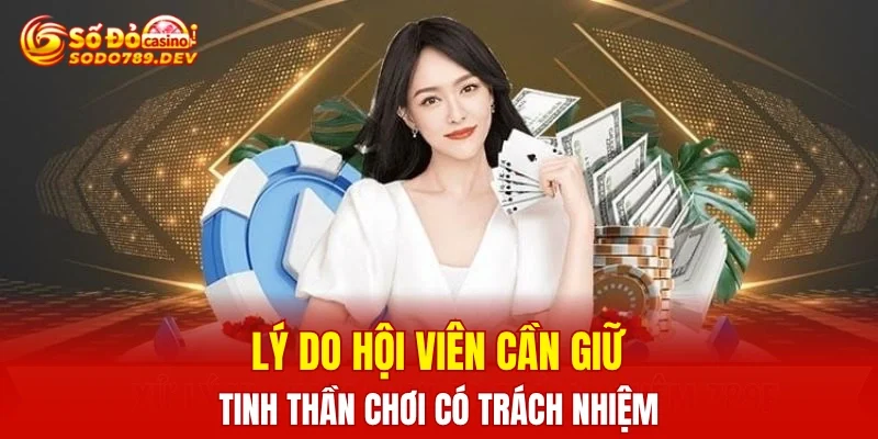 Lý do hội viên cần giữ tinh thần chơi có trách nhiệm