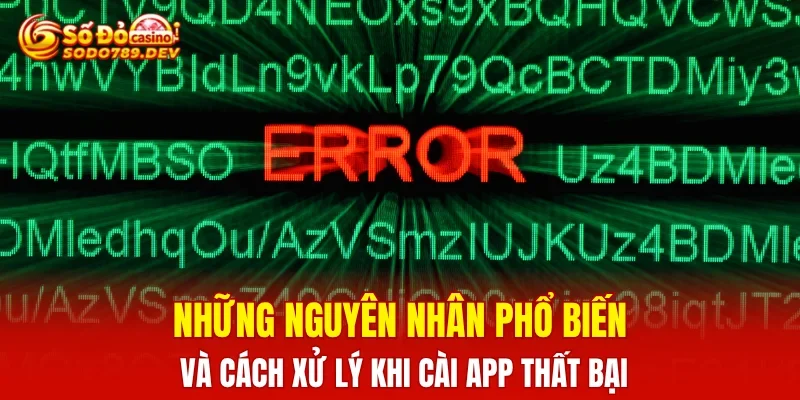 Những nguyên nhân phổ biến và cách xử lý khi cài app thất bại